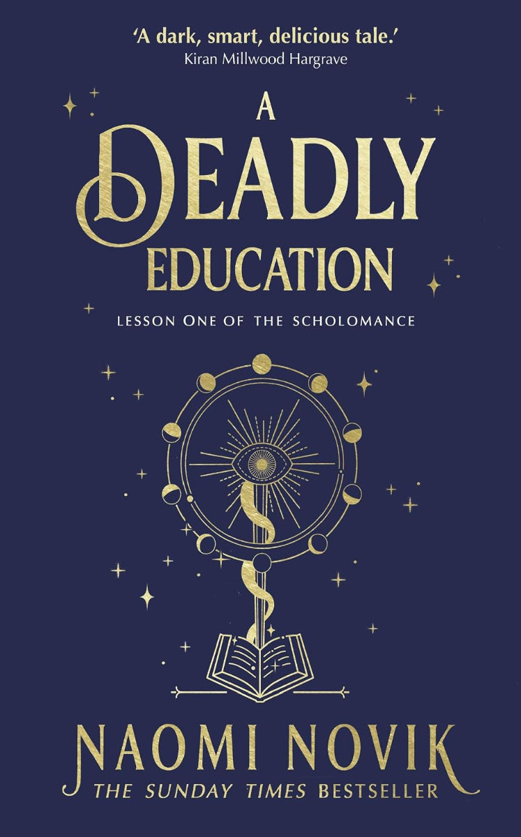 A Deadly Education by Naomi Novik, Book one in the Scholomance trilogy, ISBN: 9781529100877