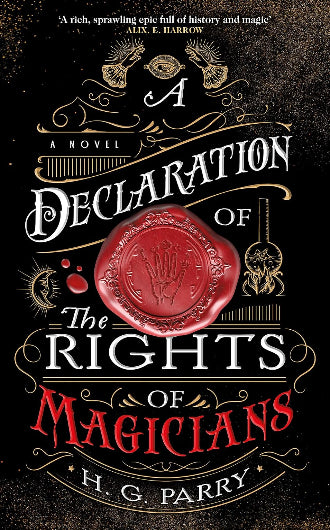A Declaration of the Rights of Magicians by H.G. Parry, book 1 in the Shadow Histories, ISBN: 9780356514703