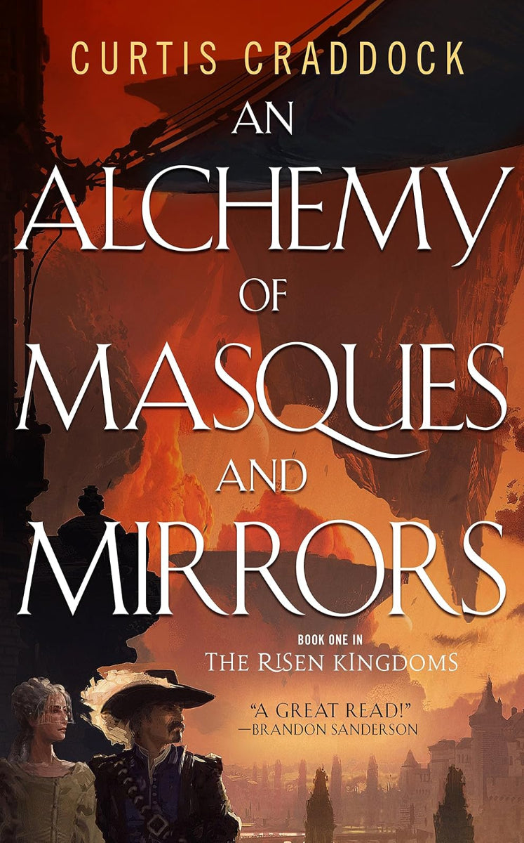 An Alchemy of Masques and Mirrors by Curtis Craddock book 1 of the Risen Kingdoms, ISBN: 9780765389602