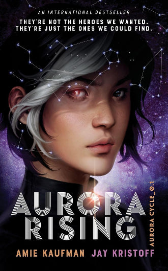 Aurora Rising by Amie Kaufman & Jay Kristoff, Aurora Cycle book 1, ISBN: 9781786077004