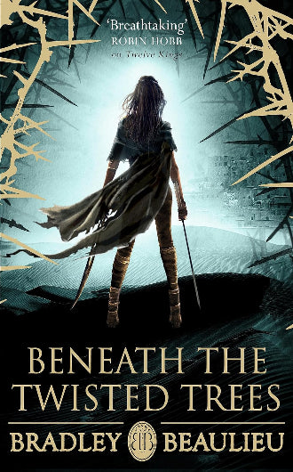 Beneath The Twisted Trees, Bradley Beaulieu, epic fantasy, The Song of the Shattered Sans, book 4