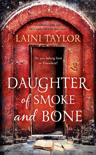 Daughter of Smoke and Bone by Laini Taylor, book one of the Daughter and Smoke and Bone trilogy