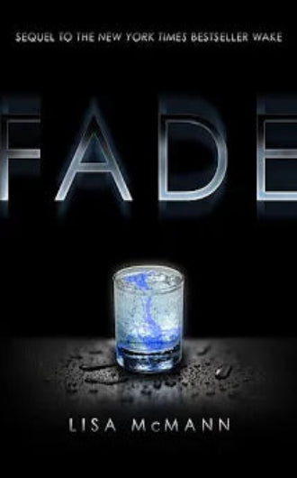 Fade by Lisa McMann book 2 in the Wake series ISBN: 9781416974482