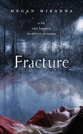 Fracture by Megan Miranda, book 1 in the Fracture duology, ISBN: 9781408817391