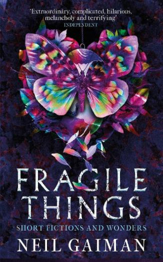 Fragile Things by Neil Gaiman, short fictions, ISBN: 9780755334148