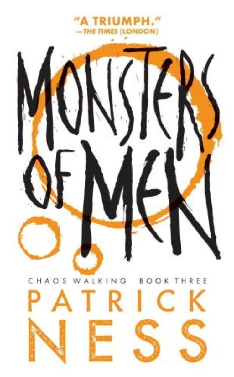 Monsters of Men by Patrick Ness, book three in the Chaos Walking trilogy, ISBN: 9781406339871