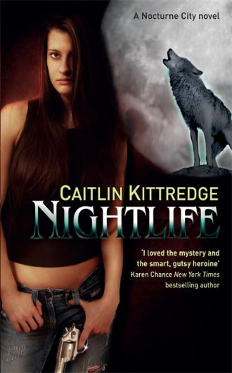 Night Life by Caitlin Kittredge, book one of the Nocturne City series, ISBN: 9780575093713