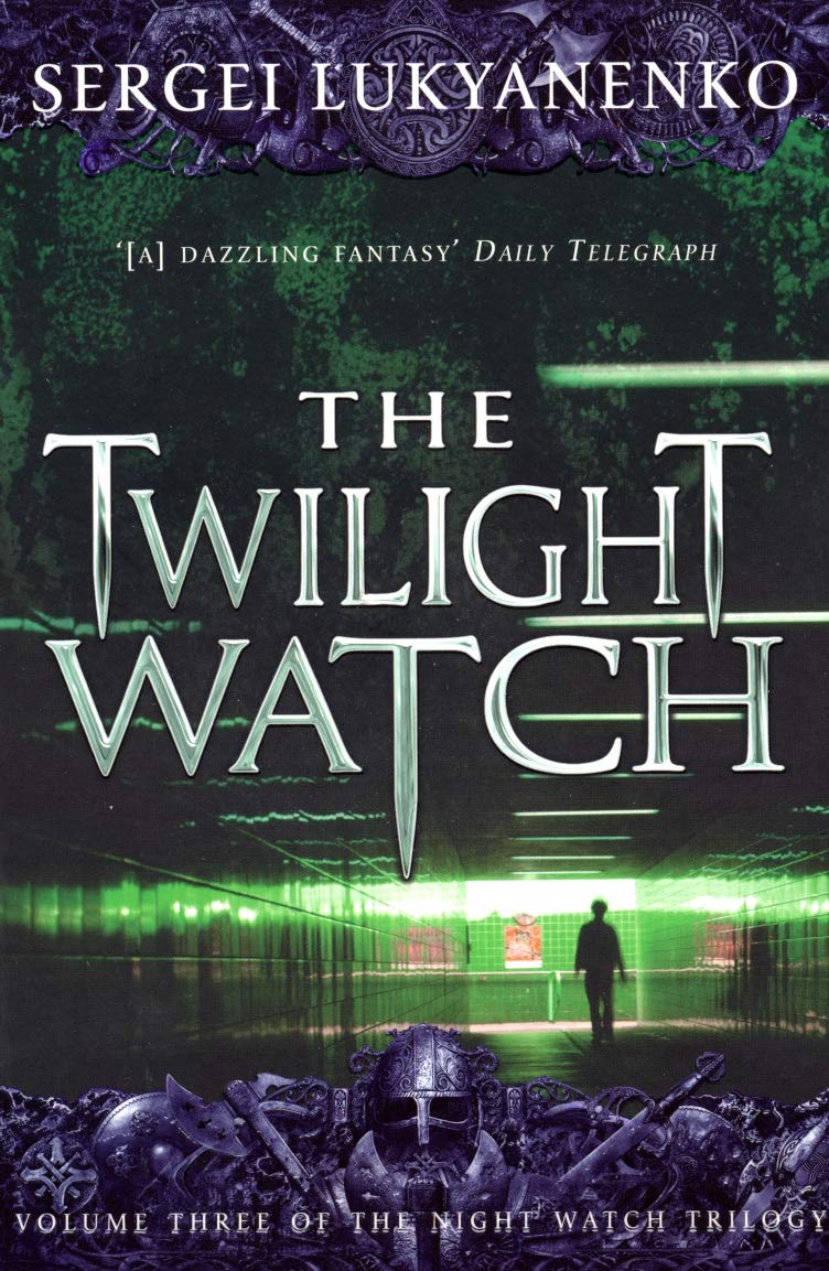 The Twilight Watch by Sergei Lukyanenko, book three in the Night Watch series