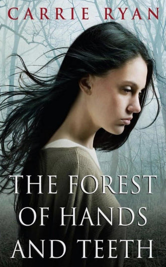 The Forest Of Hands And Teeth by Carrie Ryan, book 1 in The Forest of Hands and Teeth trilogy, ISBN: 9780385736817