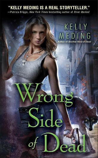 Wrong Side Of Dead by Kelly Meding, book 4 in the Dreg City series, ISBN: 9780345525796