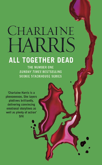All Together Dead by Charlaine Harris, book 7 in the Sookie Stackhouse series