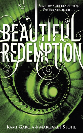 Beautiful Redemption, book 4 in the Caster Chronicles by Kami Garcia and Margaret Stohl