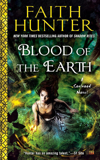Blood Of The Earth, book 1 in the Soulwood series by Faith Hunter