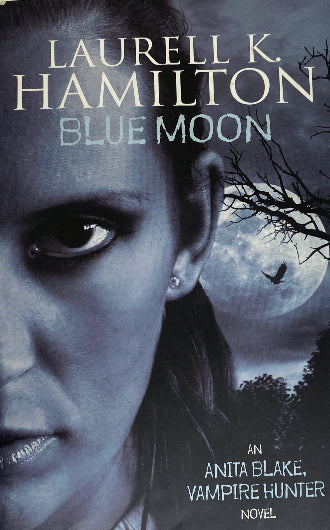 Blue Moon by Laurell K. Hamilton, book 8 in the Anita Blake Vamire Hunter series ISBN: 9781841490533