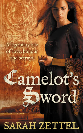 Camelot's Sword, Sarah Zettel, The Paths to Camelot series, book 3, book cover, Authurian myth, Historical fantasy