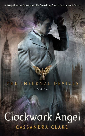 Clockwork Angels by Cassandra Clare book one in the Infernal Devices 