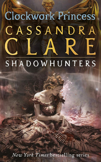 Clockwork Princess, book 3 in the Infernal Devices trilogy by Cassandra Clare, ISBN: 9781406356892