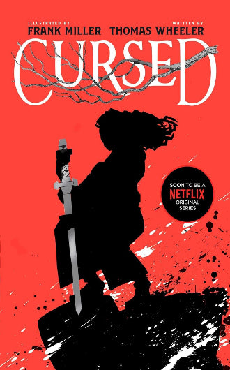 Cursed written by Thomas Wheeler, illustrated by Frank Miller, an Athurian retelling