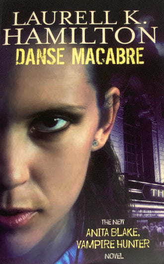 Danse Macabre by Laurell K. Hamilton, book 13 in the Anita Blake, Vampire Hunter series, ISBN: 9781841493190