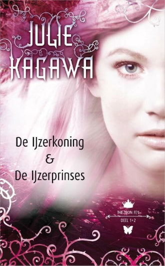 De IJzerkoning en De IJzerprinses omnibus, boek 1 & 2 in The Iron Fey serie van Julie Kagawa, ISBN: 9789402705409