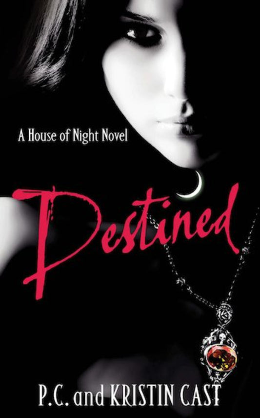 Destined by P.C. and Kristin Cast, book 9 in the House of Night series, ISBN: 9781905654864