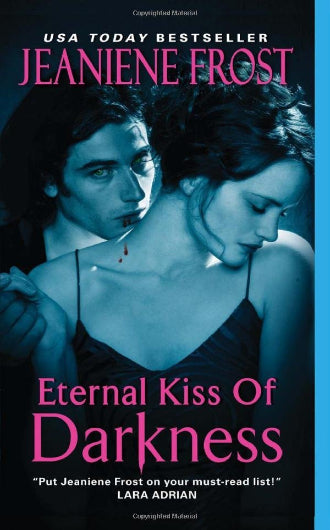 Eternal Kiss of Darkeness, book 2 in the Night Huntress World Duology by Jeaniene Frost