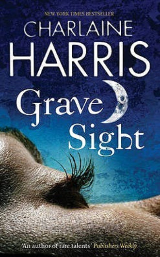 Grave Sight by Charlaine Harris, book 1 in the Harper Connelly series, ISBN: 9781407227696
