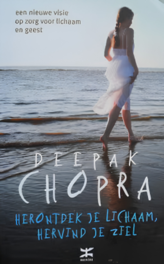 Herontdek Je Lichaam, Hervind Je Ziel van Deepak Chopra, ISBN: 9789021546209