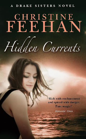 Hidden Currents by Christine Feehan  book 7 in the Drake Sisters series, ISBN: 9780749941710