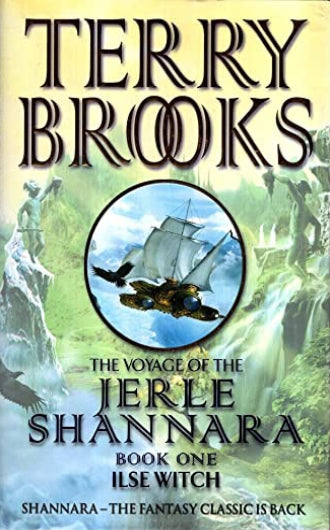 Ilse Witch by Terry Brooks, book 1 The Voyage of the Jerle Shannara trilogy, ISBN: 9780743414920