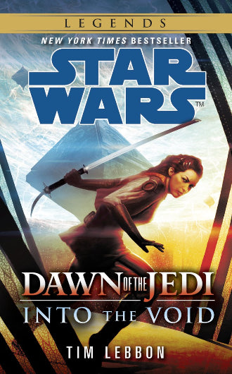 Into The Void, Star Wars: Dawn of the Jedi by Tim lebbon, ISBN: 9780345545053