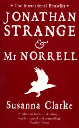 Jonathan Strange & Mr Norrell by Susanna Clarke