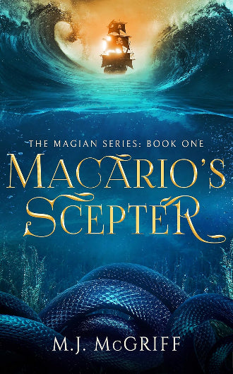 Macario's Scepter by M.J. McGriff, The Magian series book 1, ISBN: 9781678162405
