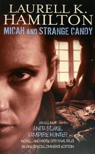 Micah and Stange Candy by Laurell K. Hamilton, book 13 and 0.5 in the Anita Blake, Vampire Hunter series, ISBN: 9781841496023