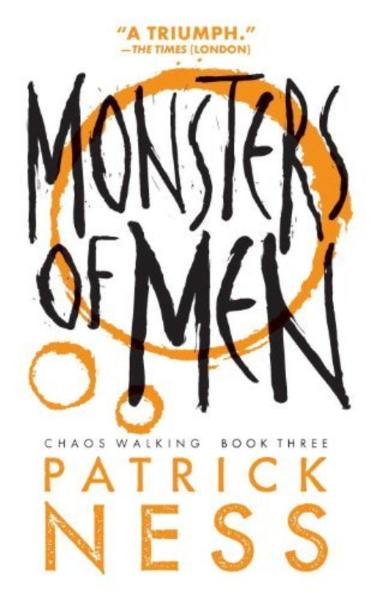 Monsters of Men by Patrick Ness, book three in the Chaos Walking trilogy, ISBN: 9781406339871