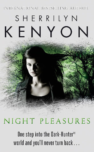 Night Pleasure by Sherrilyn Kenyon, book 1 in the Dark-Hunter series, ISBN: 9780749955434