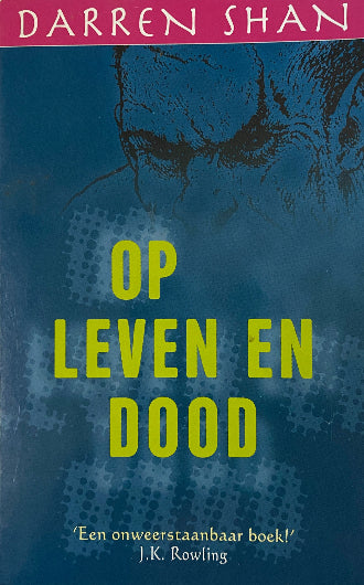 Op Leven en Dood van Darren Shan, boek 5 in de Wereld van Darren Shan serie, ISBN: 9789024543168