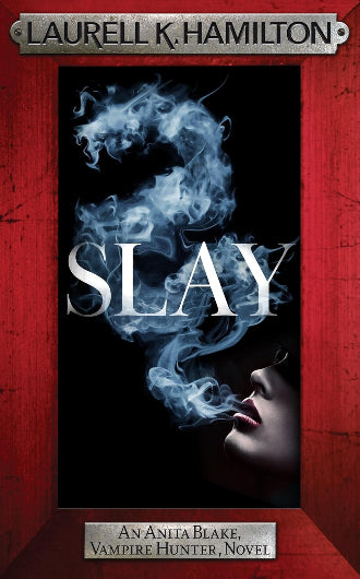 Slay by Laurell K. Hamiltion, book 30 in the Anita Blake, Vampire Hunter series, ISBN: 9781035406425