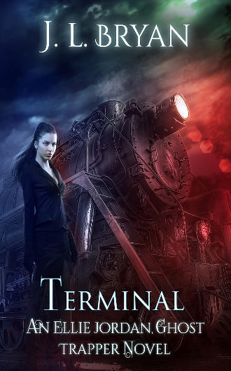 Terminal by J.L. Bryan, book 4 in the Ellie Jordan Ghost Trapper series, ISBN: 9781511691611