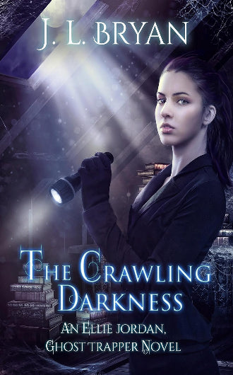 The Crawling Darkness by J.L. Bryan book 3 in the Ellie Jordan Ghost Trapper series, ISBN: 9781505959710