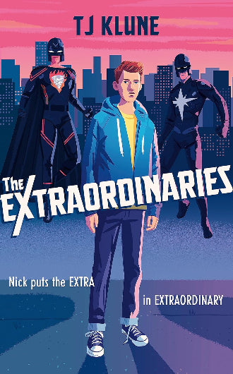 The Extraordinaries, by TJ Klune, book 1 in the Extraordinary trilogy, ISBN: 9781473693067