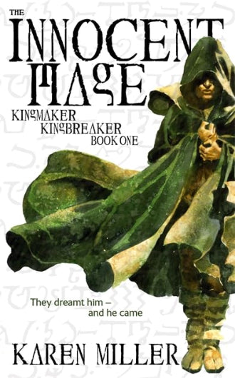The Innocent Mage by Karen Miller, book 1 in the Kingmaker, Kingbreaker duology