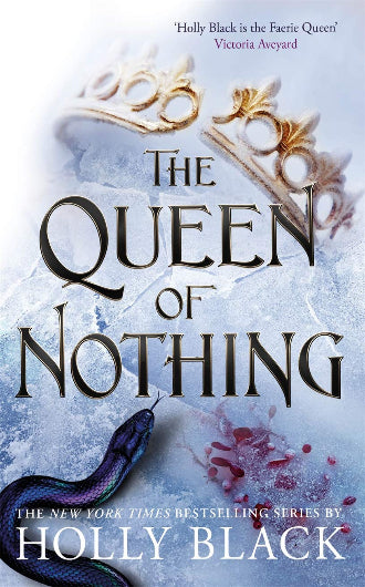 The Queen of Nothing by Holly Black, book3 in the Folk of the Air series, ISBN: 9781471407598