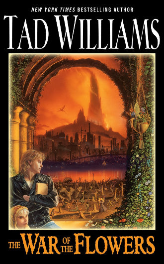 The War of The Flowers by Tad Williams, ISBN: 9780756401818