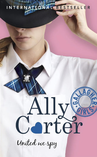 United We Spy by Ally Carter, book 6 in the Gallagher Girls series, ISBN: 9781408346211