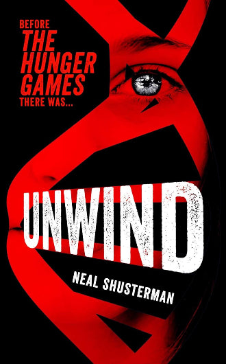 Unwind by Neal Shusterman, book 1 in the Unwind Dystology