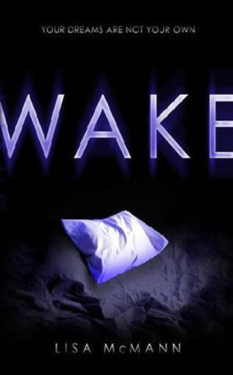 Wake by Lisa McMann, book 1 in the Wake trilogy, ISNB: 9781416974475