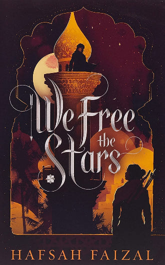 We Free The Stars by Hafsah Faizal, book 2 in the Sands of Arawiya duology, ISBN: 9781250759658