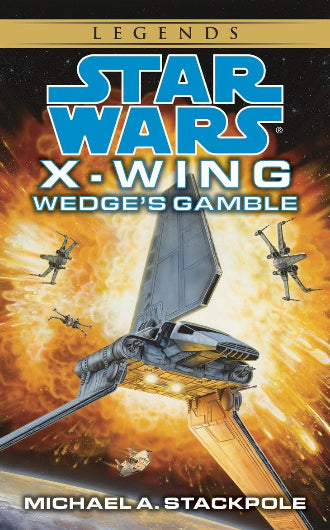 Wedges Gamble, book 2 in Star Wars: X-Wing by Michael A. Stackpole, ISBN: 0553568027
